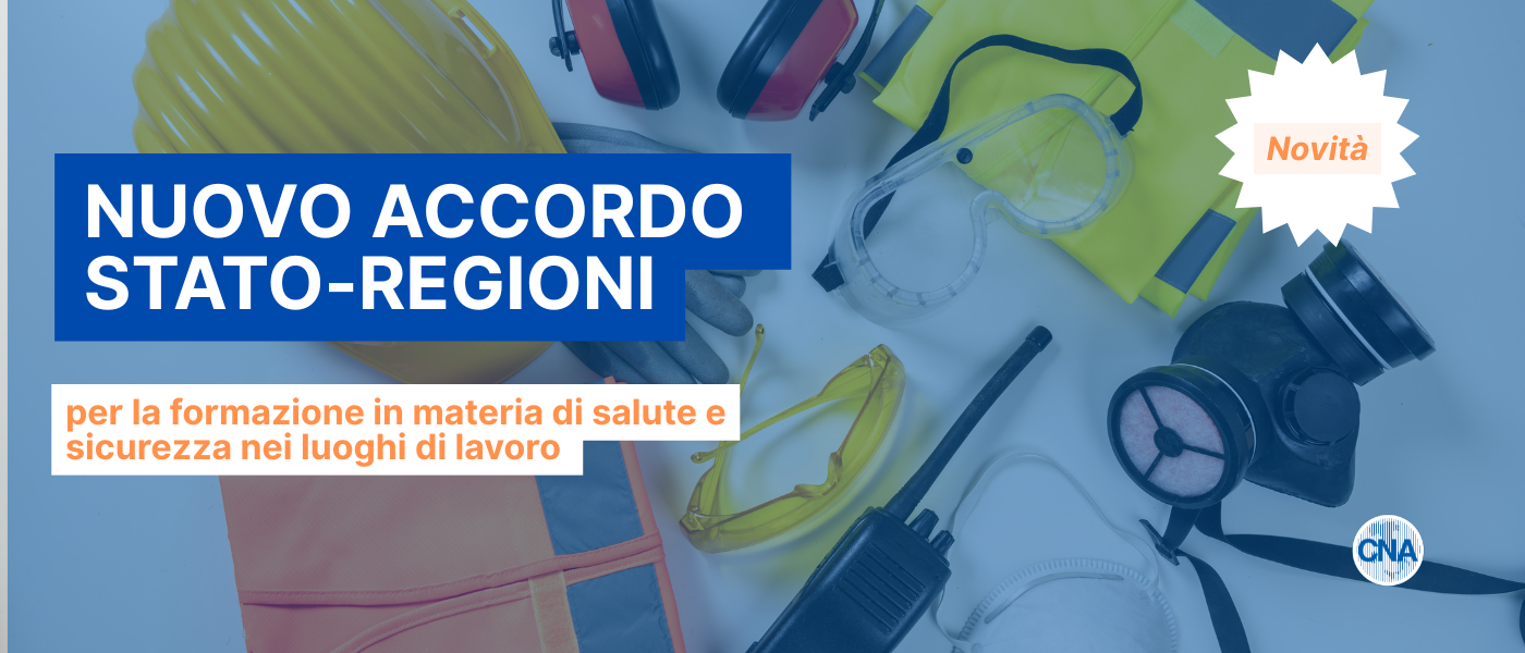 nuovo Accordo Stato/Regioni per la formazione in materia di salute e sicurezza nei luoghi di lavoro nuovo Accordo Stato/Regioni per la formazione in materia di salute e sicurezza nei luoghi di lavoro