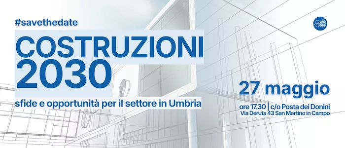 Costruzioni 2030: sfide e opportunità per il settore in Umbria