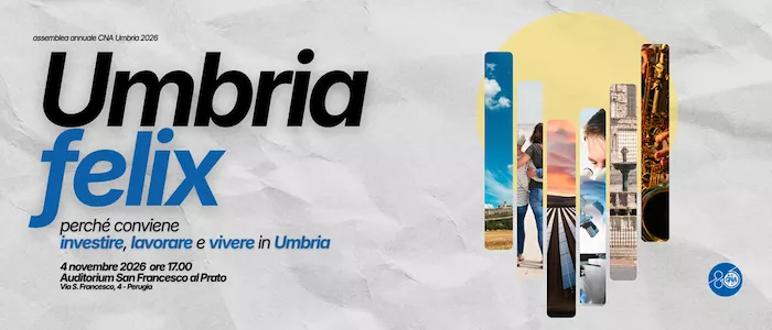 Umbria felix: perchè conviene investire, lavorare e vivere in Umbria